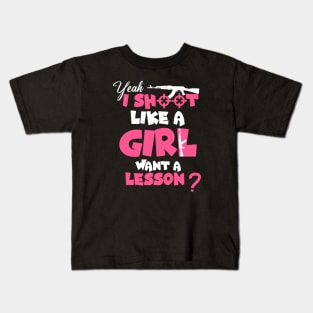 Funnt Design, Yeah I Shoot Like A Girl Want A Lesson? Funny Girls Hunter Kids T-Shirt